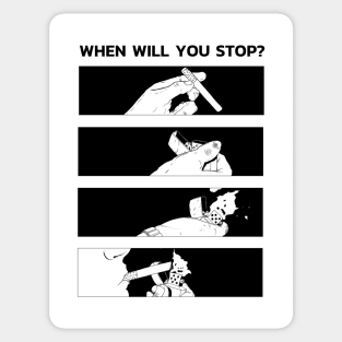 Anime smoking cigarette sarcasm quote "When will you stop" Sticker